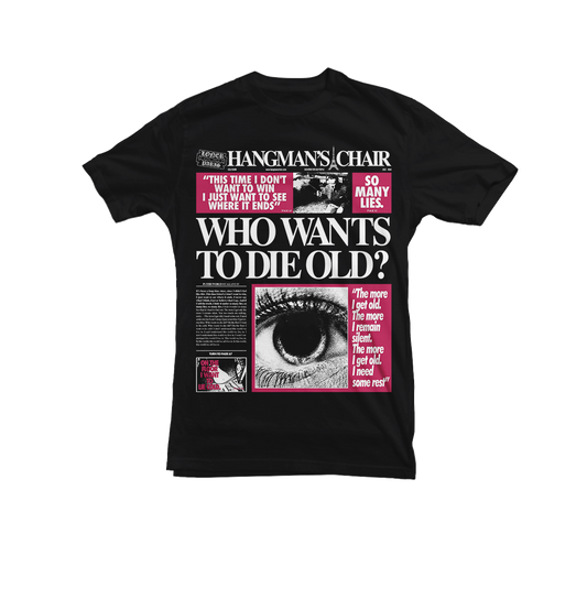 HANGMAN'S CHAIR "Who Wants To Die Old?" Black T-Shirt